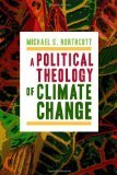 Michael Northcott: A Political Theology of Climate Change 